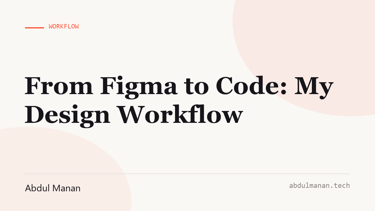 From Figma to Code — My Design Workflow