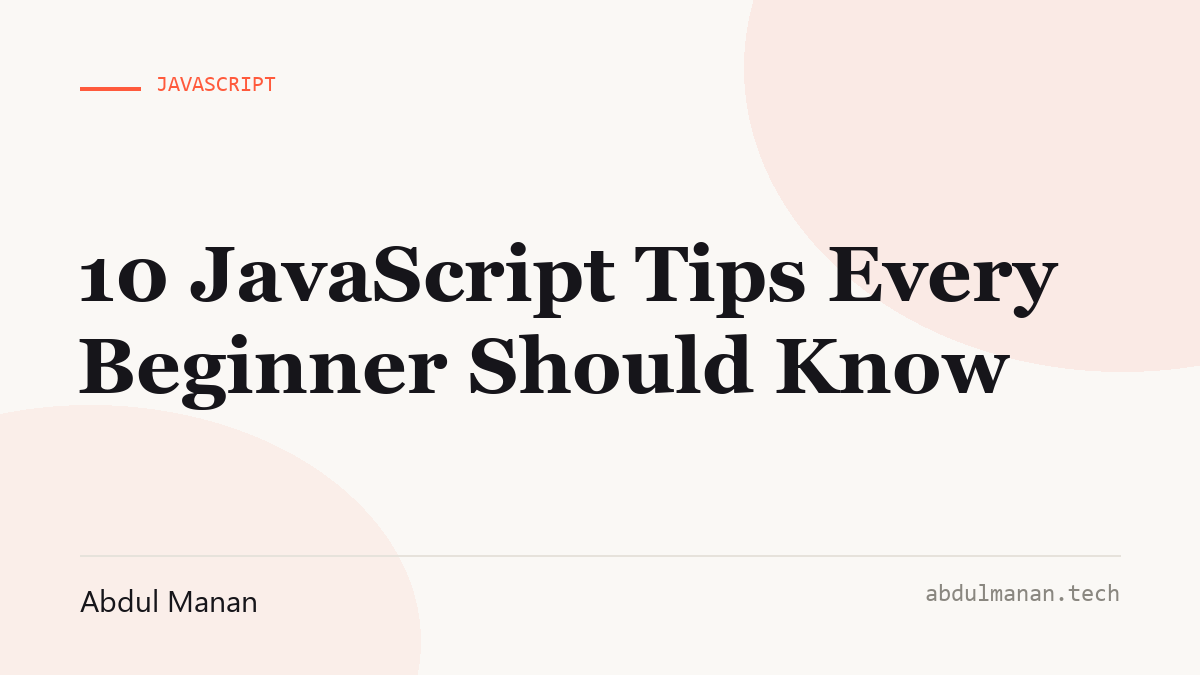 10 JavaScript Tips Every Beginner Should Know